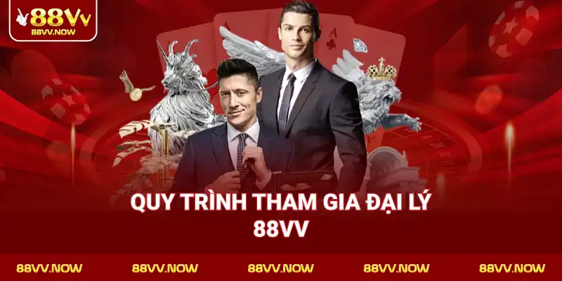 Quy trình tham gia Đại Lý 88VV